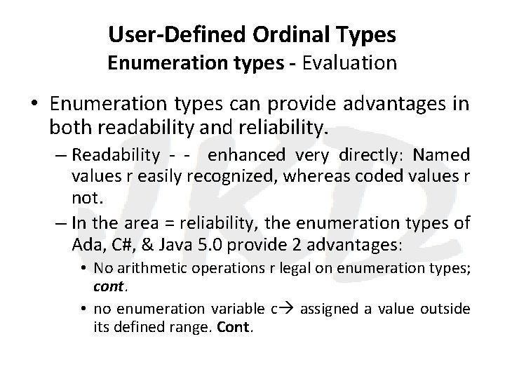 User-Defined Ordinal Types Enumeration types - Evaluation • Enumeration types can provide advantages in