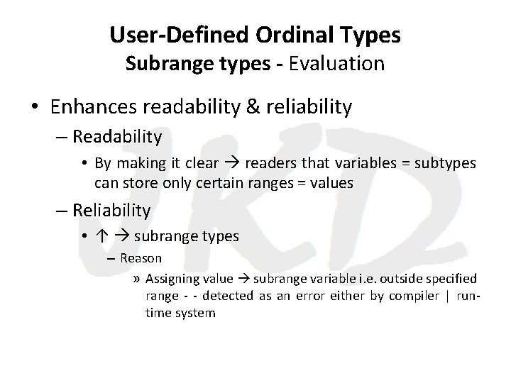 User-Defined Ordinal Types Subrange types - Evaluation • Enhances readability & reliability – Readability