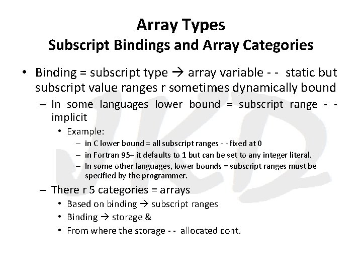 Array Types Subscript Bindings and Array Categories • Binding = subscript type array variable