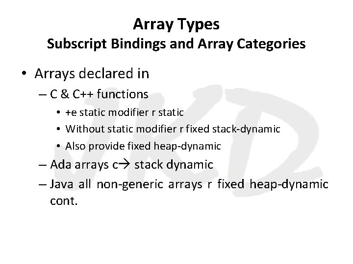 Array Types Subscript Bindings and Array Categories • Arrays declared in – C &