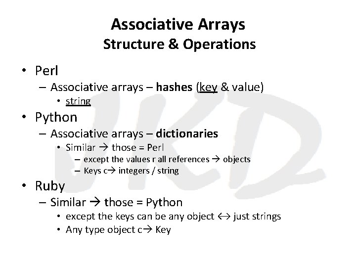 Associative Arrays Structure & Operations • Perl – Associative arrays – hashes (key &