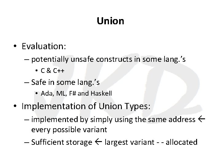 Union • Evaluation: – potentially unsafe constructs in some lang. ’s • C &