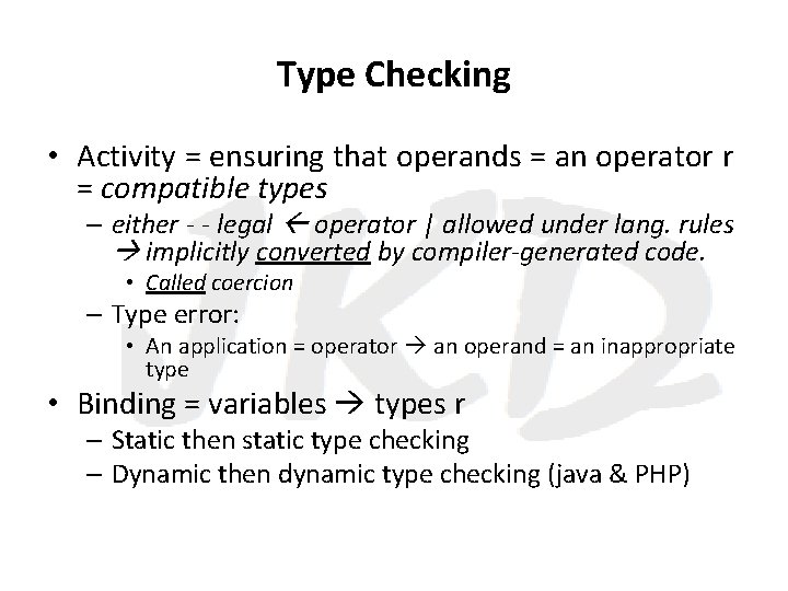 Type Checking • Activity = ensuring that operands = an operator r = compatible