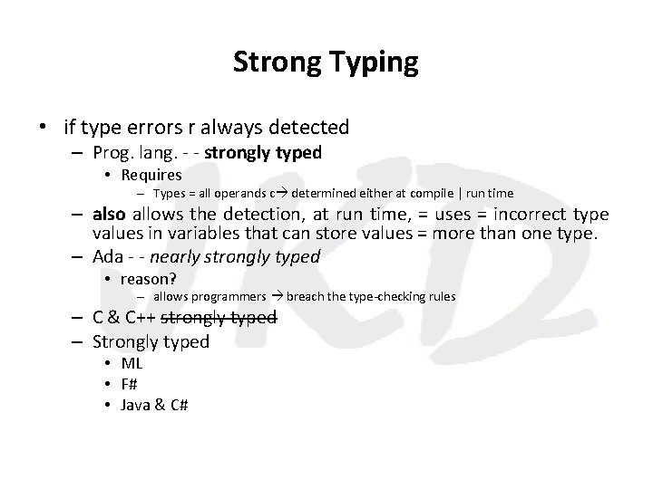 Strong Typing • if type errors r always detected – Prog. lang. - -