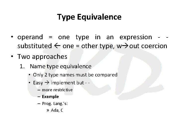 Type Equivalence • operand = one type in an expression - substituted one =