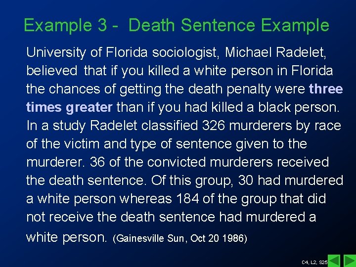 Example 3 - Death Sentence Example University of Florida sociologist, Michael Radelet, believed that