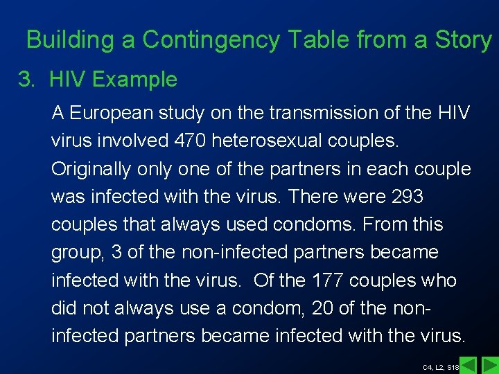 Building a Contingency Table from a Story 3. HIV Example A European study on