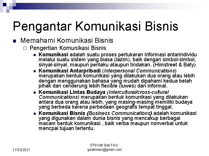 Pengantar Komunikasi Bisnis n Memahami Komunikasi Bisnis ¨ Pengertian Komunikasi Bisnis n n 11/03/2021