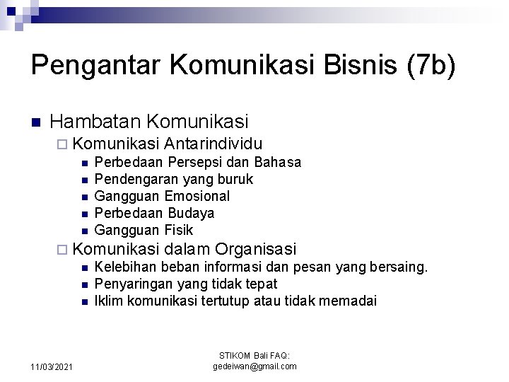 Pengantar Komunikasi Bisnis (7 b) n Hambatan Komunikasi ¨ Komunikasi Antarindividu n Perbedaan Persepsi