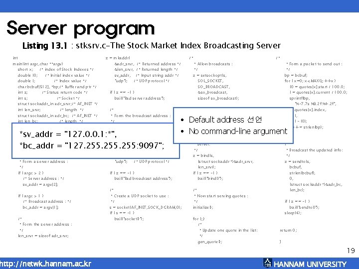 Server program Listing 13. 1 : stksrv. c-The Stock Market Index Broadcasting Server int