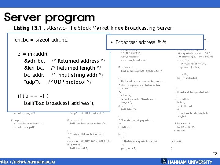 Server program Listing 13. 1 : stksrv. c-The Stock Market Index Broadcasting Server int