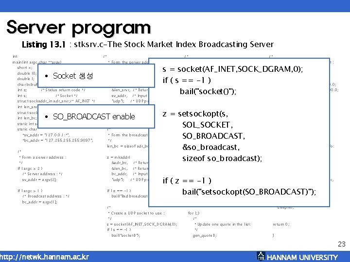 Server program Listing 13. 1 : stksrv. c-The Stock Market Index Broadcasting Server int