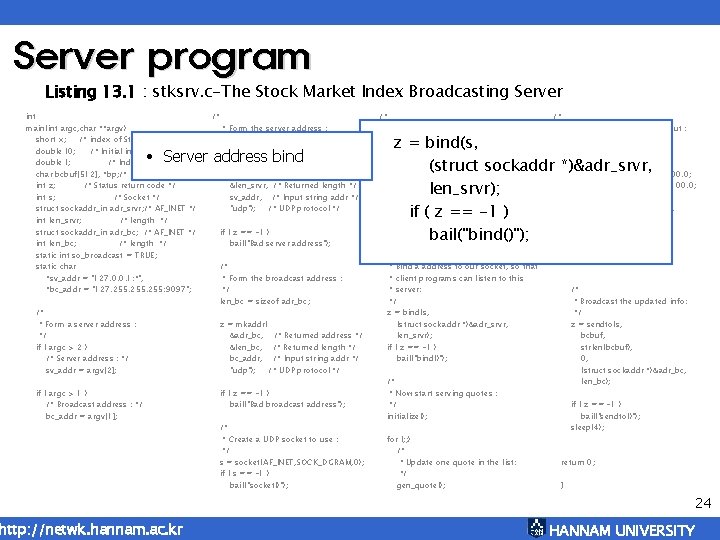 Server program Listing 13. 1 : stksrv. c-The Stock Market Index Broadcasting Server int