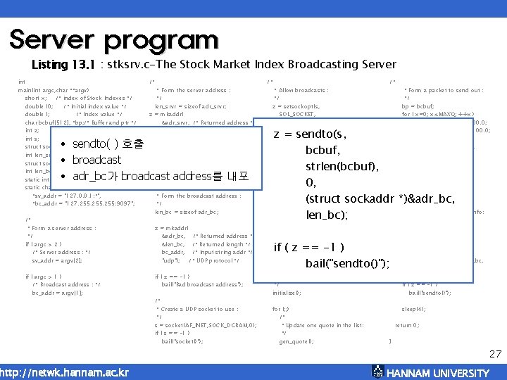 Server program Listing 13. 1 : stksrv. c-The Stock Market Index Broadcasting Server int