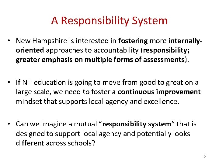 A Responsibility System • New Hampshire is interested in fostering more internallyoriented approaches to