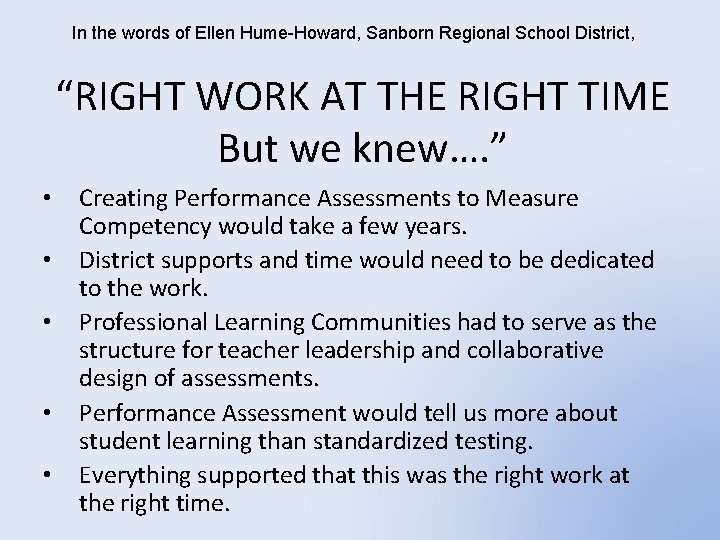 In the words of Ellen Hume-Howard, Sanborn Regional School District, “RIGHT WORK AT THE