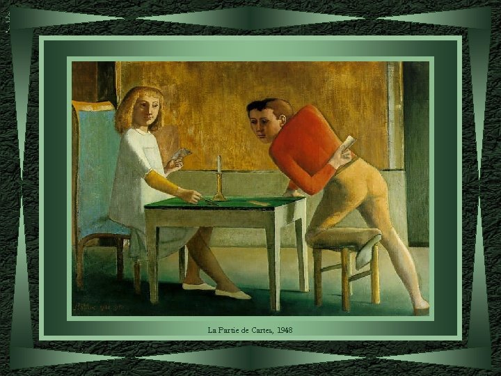 La Partie de Cartes, 1948 