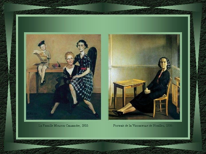 La Famille Mouron Cassandre, 1935 Portrait de la Vicomtesse de Noailles, 1936 