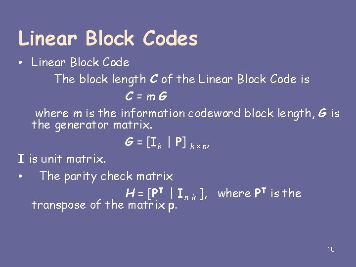 Linear Block Codes • Linear Block Code The block length C of the Linear Linear Block Codes • Linear Block Code The block length C of the Linear