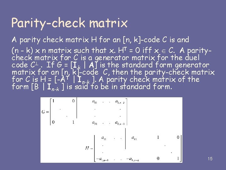 Parity-check matrix A parity check matrix H for an [n, k]-code C is and