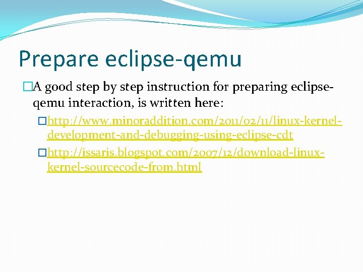 Prepare eclipse-qemu �A good step by step instruction for preparing eclipseqemu interaction, is written