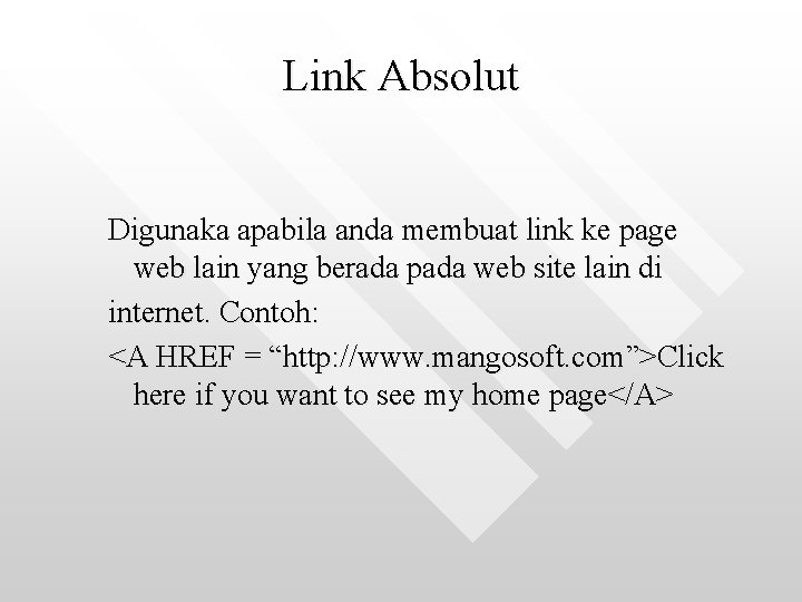 Link Absolut Digunaka apabila anda membuat link ke page web lain yang berada pada