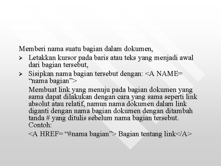 Memberi nama suatu bagian dalam dokumen, Ø Letakkan kursor pada baris atau teks yang