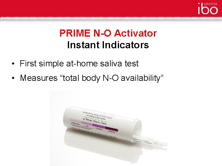 PRIME N-O Activator Instant Indicators • First simple at-home saliva test • Measures “total
