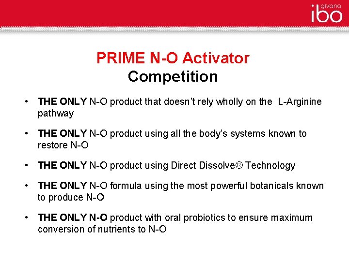 PRIME N-O Activator Competition • THE ONLY N-O product that doesn’t rely wholly on