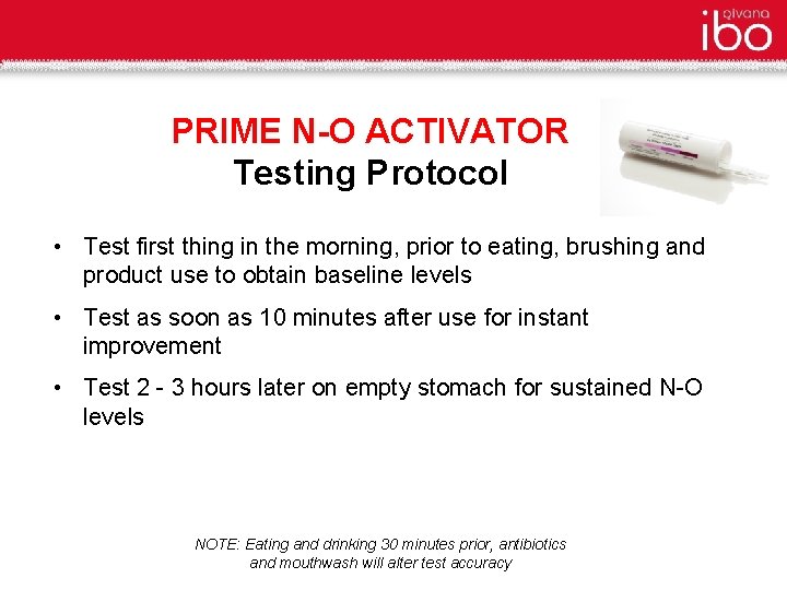 PRIME N-O ACTIVATOR Testing Protocol • Test first thing in the morning, prior to