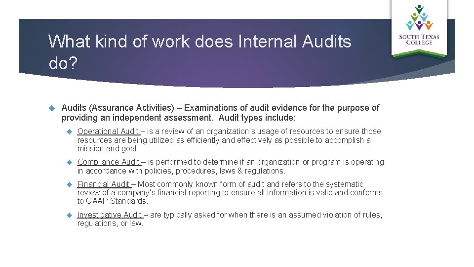 What kind of work does Internal Audits do? Audits (Assurance Activities) – Examinations of