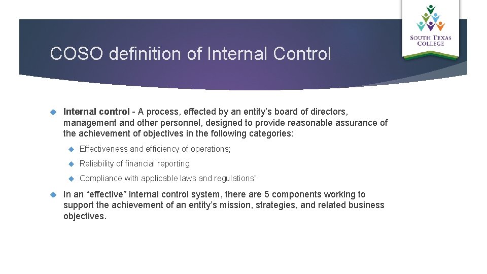 COSO definition of Internal Control Internal control - A process, effected by an entity’s