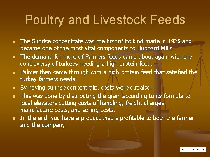 Poultry and Livestock Feeds n n n The Sunrise concentrate was the first of
