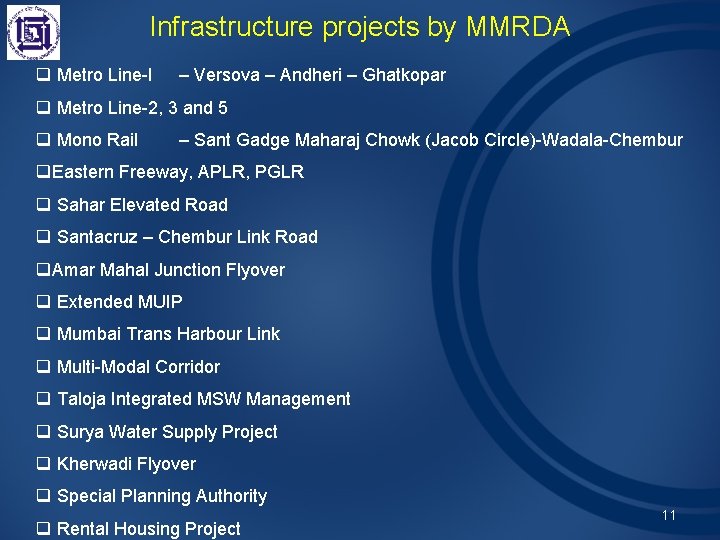 Infrastructure projects by MMRDA q Metro Line-I – Versova – Andheri – Ghatkopar q