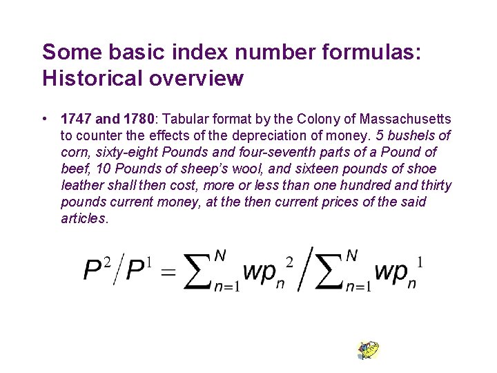 Some basic index number formulas: Historical overview • 1747 and 1780: Tabular format by