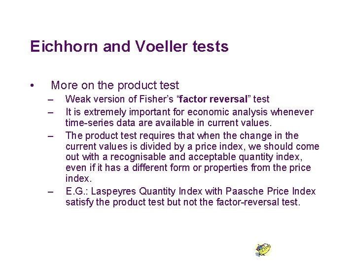 Eichhorn and Voeller tests • More on the product test – – Weak version Eichhorn and Voeller tests • More on the product test – – Weak version