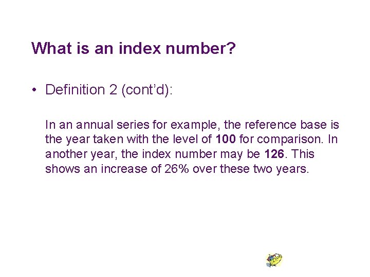 What is an index number? • Definition 2 (cont’d): In an annual series for