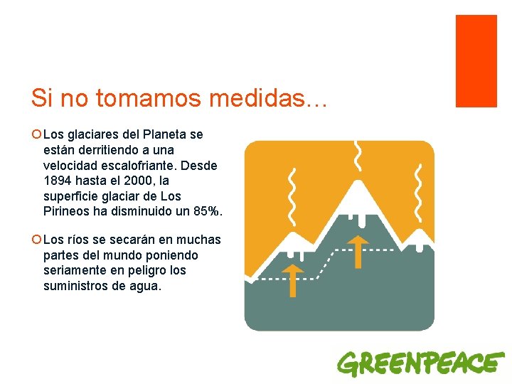Si no tomamos medidas… ¡ Los glaciares del Planeta se están derritiendo a una