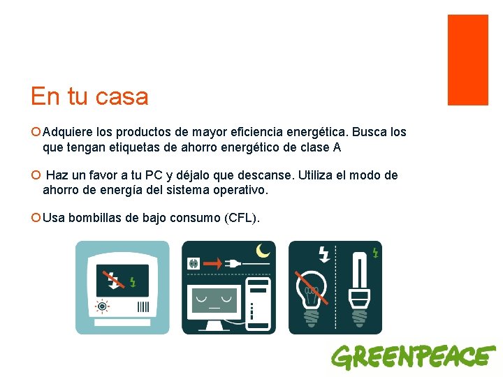 En tu casa ¡ Adquiere los productos de mayor eficiencia energética. Busca los que