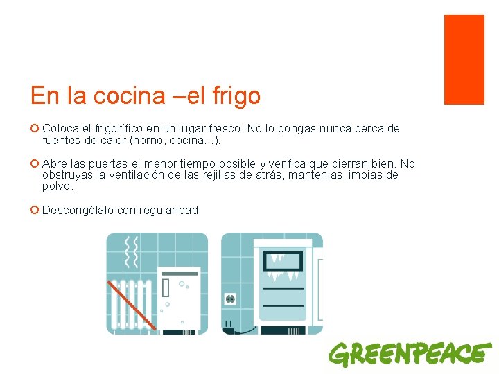 En la cocina –el frigo ¡ Coloca el frigorífico en un lugar fresco. No