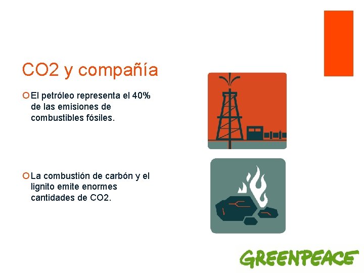 CO 2 y compañía ¡ El petróleo representa el 40% de las emisiones de