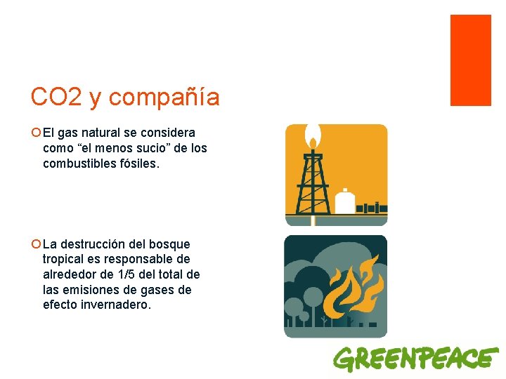 CO 2 y compañía ¡ El gas natural se considera como “el menos sucio”