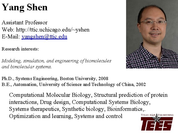 Yang Shen Assistant Professor Web: http: //ttic. uchicago. edu/~yshen E-Mail: yangshen@ttic. edu Research interests: