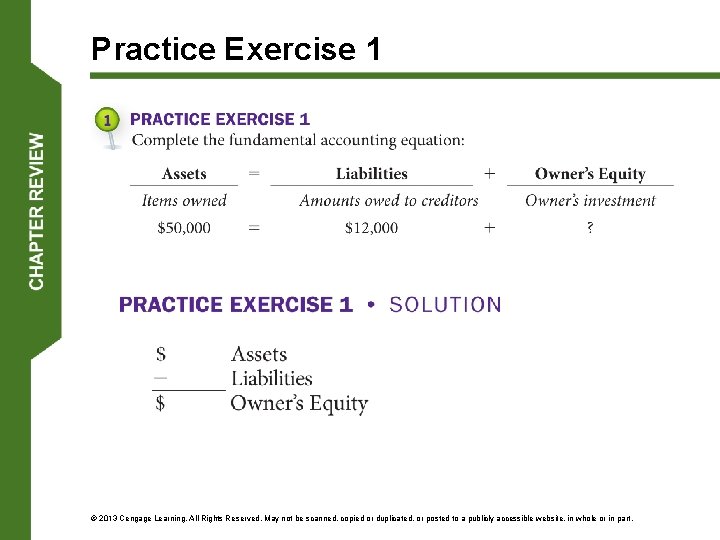 Practice Exercise 1 © 2013 Cengage Learning. All Rights Reserved. May not be scanned,