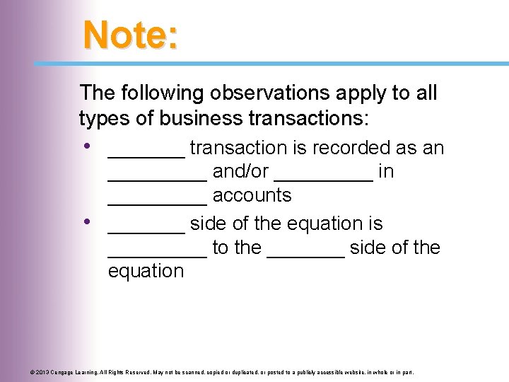 Note: The following observations apply to all types of business transactions: • _______ transaction