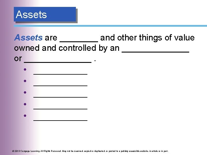 Assets are ____ and other things of value owned and controlled by an _______