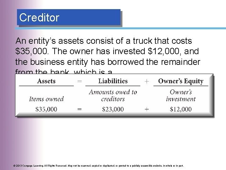Creditor An entity’s assets consist of a truck that costs $35, 000. The owner