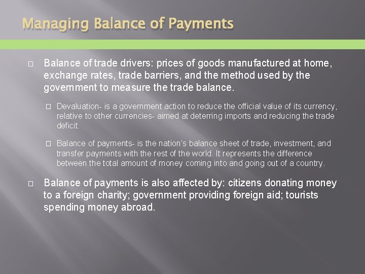 Managing Balance of Payments � � Balance of trade drivers: prices of goods manufactured