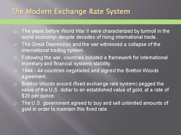 The Modern Exchange Rate System � � � The years before World War II