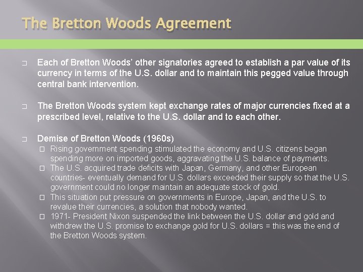 The Bretton Woods Agreement � Each of Bretton Woods’ other signatories agreed to establish